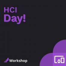 Image displaying the name of the event, HCI Day!, and the word Workshop, the name of the organizers